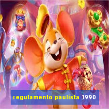 regulamento paulista 1990